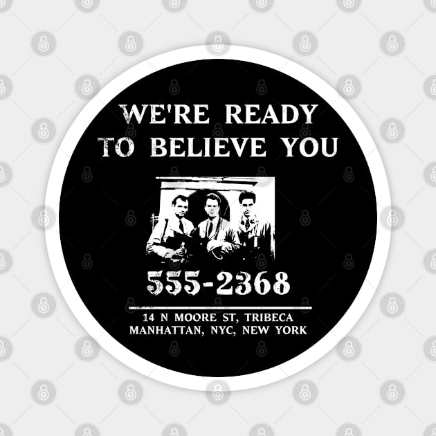 We're Ready to Believe You (design 2 of 2) Distressed Magnet by woodsman